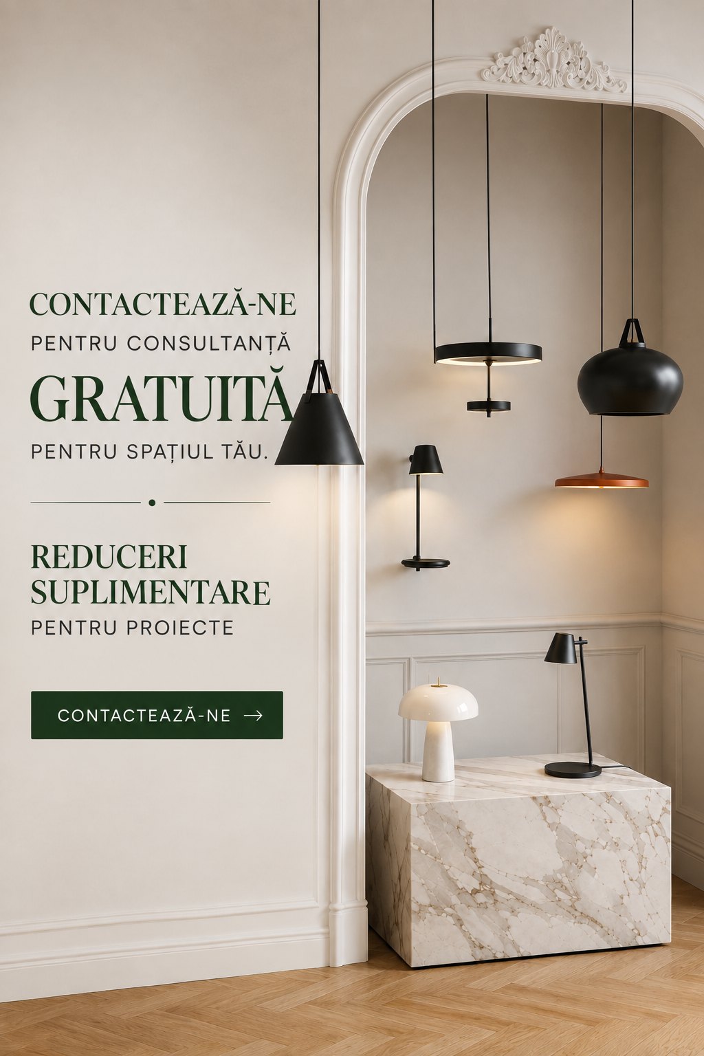 Contactează-ne pentru consultanță gratuită pentru spațiul tău. Reduceri suplimentare pentru proiecte.